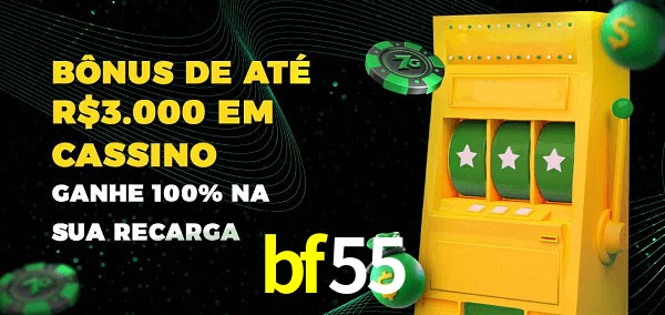 bf55 melhor bônus de depósito